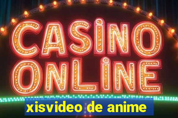 xisvideo de anime